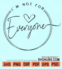 I'm not for evryone svg