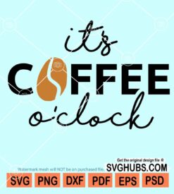 It's coffee o'clock svg