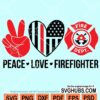 Peace love firefighter svg