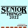 Senior things 2022 svg