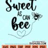 Sweet as can bee svg