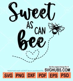 Sweet as can bee svg