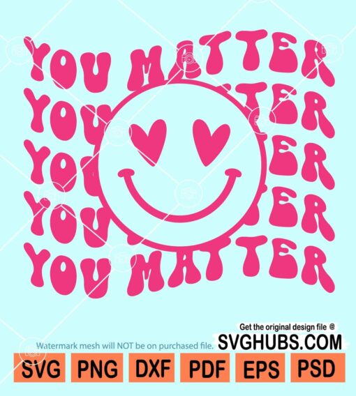 You matter wavy letters stacked smiley face svg