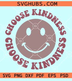 Choose kindness retro smiley face svg