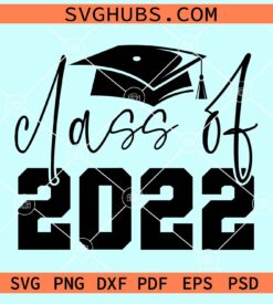 Class of 2022 graduation cap svg