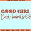 Good girl bad habits svg