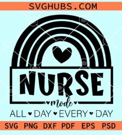 Nurse mode all day every day rainbow svg