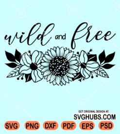 Wild and free sunflower svg