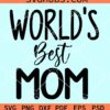 World's best mom svg