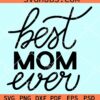 Best mom ever svg