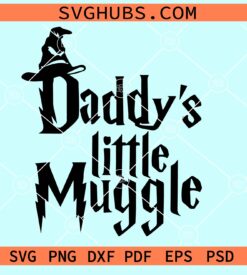 Daddy's little muggle svg