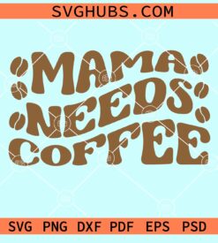 Mama needs coffee wavy text svg