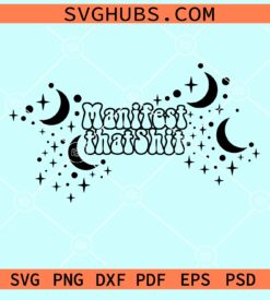 Manifest that shit boho svg