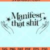 Manifest that shit with witchy hands svg