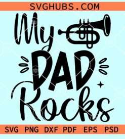 My dad rocks trumpet svg