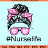 Nurse life messy bun svg