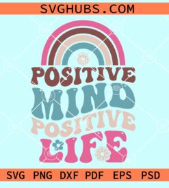 Positive mind positive life wavy letters rainbow svg