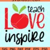 Teach love inspire svg