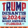 Trump Desantis 2024 make America Florida svg