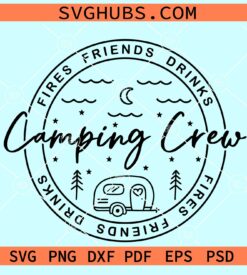 Camping crew fires friends drinks svg