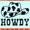 Howdy cow print cow boy hat svg