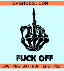 Fuck off skeleton middle finger svg, Fuck off Halloween skeleton SVG, Middle finger SVG