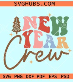 New Year Crew svg, New Year Eve Svg, Happy New year svg, New Year Svg