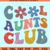 Cool Aunts Club SVG, retro wavy SVG, aunt shirt SVG