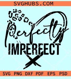 Perfectly imperfect leopard print SVG, Perfectly imperfect SVG