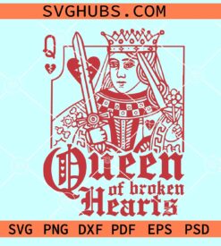 Queen of Broken Hearts SVG, Queen of hearts svg, Funny Valentine svg