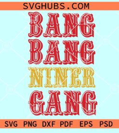 Bang Bang Niner SVG, football svg, 49ers svg, forty niners svg