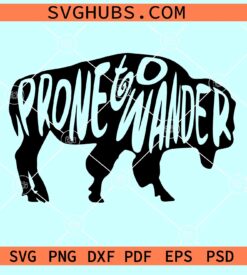 Prone to wander Buffalo SVG, Bison svg, bison silhouette svg, Prone to wander svg