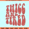 Thicc and Tired SVG, Thicc and Tired wavy letters SVG