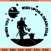 When You Wish Upon a Death Star SVG, Starwar Svg, Mickey Ear Svg, Magical Kingdom Svg