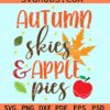 Autumn Skies And Apple Pies Svg, Autumn Svg, Happy Fall Svg, Fall Sign Svg