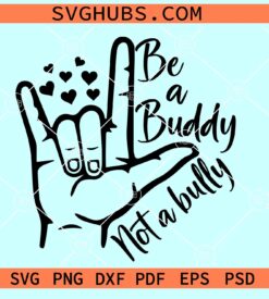 Be a buddy not a bully SVG, stop bullying svg, Bully awareness svg