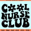 Cool Nurse Club SVG, Cool Nurse Club retro svg, Nurse life Svg, retro nurse svg