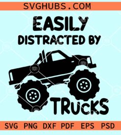 Easily distracted by Trucks SVG, Monster Truck Silhouette Svg, Monster Truck svg