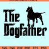 The Dogfather Pitbull SVG, Dog Father png, Pitbull Svg, American Pit Bull Svg