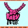 80's Baby with chain SVG, 80's Baby SVG, Dripping 80s SVG, Birthday SVG