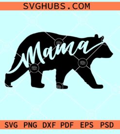 Mama bear SVG, Mothers Day SVG, mama SVG, Mom life SVG