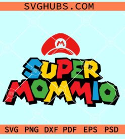 Super Mommio SVG, Super Mario Mom SVG, Mothers Day SVG, Super Mario SVG