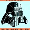 Darth Vader Hello darkness SVG, Hello darkness my old friend SVG