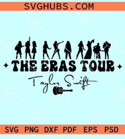 The Eras Tour SVG, Taylor swift SVG, Swiftie SVG