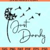 Just dandy SVG, Just dandy dandelion svg, baby onesie svg