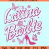 Latina Barbie SVG, Barbenheimer SVG, Barbie Logo SVG, Barbie Shoes SVG