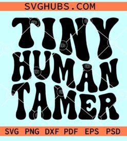 Tiny Human Tamer retro SVG, Tiny Human Tamer SVG, preschool teacher SVG