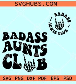 Badass Aunts club SVG, Wavy letters SVG, Skeleton Hands SVG, Best Aunt Svg