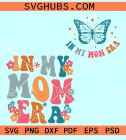 In my mom Era SVG, Mom shirt SVG, cool mom life svg