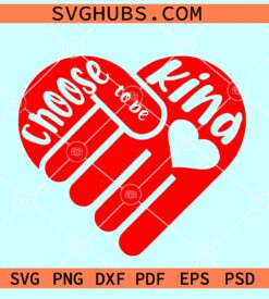 Choose to be kind SVG, be kind SVG, spread kindness SVG